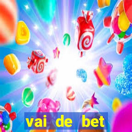 vai de bet esportes da sorte